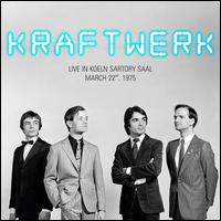 Live at the Sartory-Saal, Kln, March 22, 1975 - Kraftwerk