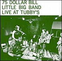 Live at Tubby's - 75 Dollar Bill Little Big Band