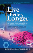 Live Better, Longer: The Science Behind the Amazing Health Benefits of OPC
