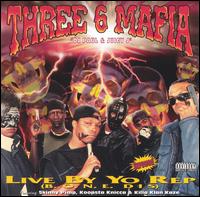 Live by Yo Rep - Three 6 Mafia