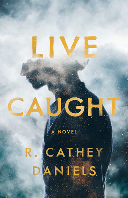 Live Caught - Daniels, R Cathey