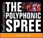 Live From Austin, Tx: The Polyphonic Spree - The Polyphonic Spree