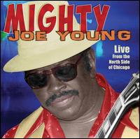 Live from the North Side of Chicago - Mighty Joe Young