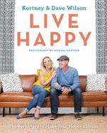 Live Happy: The Best Ways to Make Your House a Home