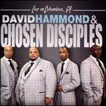 Live in Columbus, GA - David Hammond & Chosen Disciples