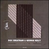 Live In New York 1985 - Doc Cheatham/George Kelly