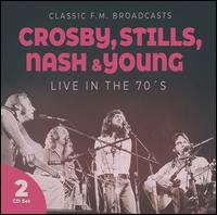 Live In The 70?s - Crosby Stills Nash & Young