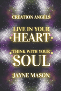 Live In Your Heart. Think With Your Soul