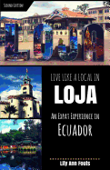 Live Like a Local in Loja: An Expat Experience in Ecuador