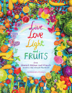 Live Love Light and Fruits from Olenko's Kitchen and Friends: Rainbow Diet Around the World