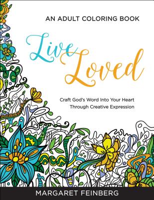 Live Loved: An Adult Coloring Book - Feinberg, Margaret