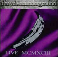 Live MCMXCIII - The Velvet Underground