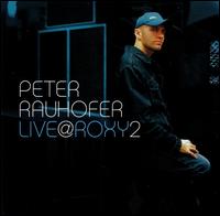 Live @ Roxy, Vol. 2 - Peter Rauhofer