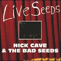 Live Seeds - Nick Cave & the Bad Seeds