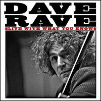 Live with What You Know - Dave Rave