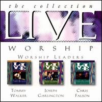 Live Worship: The Collection - Tommy Walker/Chris Falson/Joseph Carrington