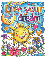 Live your dream: Coloring Book with Inspirational Quotes for boys and girls