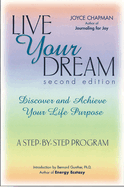 Live Your Dream, Second Edition: Discover and Achieve Your Life Purpose