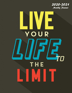 Live Your Life To The Limit: 2020-2021 Monthly Planner: Large Two Year Planner