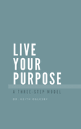 Live Your Purpose: A Three Step Model