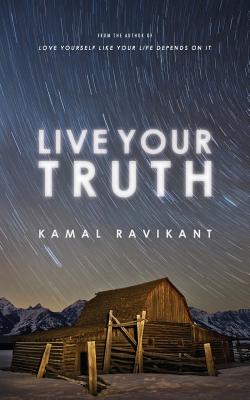 Live Your Truth - Ravikant, Kamal