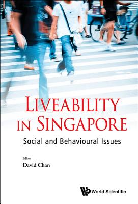 Liveability in Singapore: Social and Behavioural Issues - Chan, David (Editor)