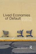 Lived Economies of Default: Consumer Credit, Debt Collection and the Capture of Affect