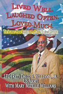 Lived Well. Laughed Often. Loved Much.: The Journey from Sharecropper's Son to Army Officer (Revised Edition)
