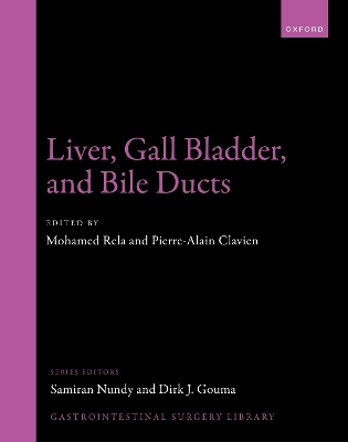 Liver, Gall Bladder, and Bile Ducts - Rela, Mohamed (Editor), and Clavien, Pierre-Alain (Editor)