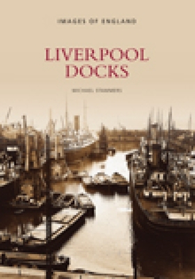 Liverpool Docks - Stammers, Michael (Compiled by)