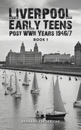 Liverpool Early Teens: Post WWII Years 1946/7 Book 1