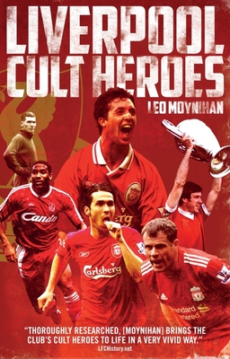 Liverpool FC Cult Heroes - Moynihan, Leo