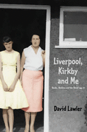 Liverpool, Kirkby and Me: Radio, rockers and the bomb, 1955-61