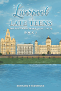 Liverpool Late Teens: The Post-WWII Years (1950 - 1953)