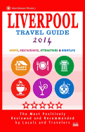 Liverpool Travel Guide 2014: Shops, Restaurants, Attractions & Nightlife (City Travel Guide 2014)