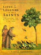 Lives and Legends of the Saints: Illustrated with Paintings from the World's Great Art Museums