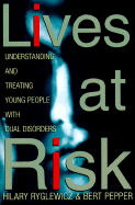 Lives at Risk: Understanding and Treating Young People with Dual Disorders - Ryglewicz, Hilary, and Pepper, Bert, M.D.