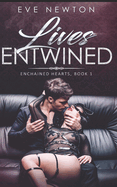 Lives Entwined: Enchained Hearts, Book 1: A Reverse Harem Contemporary Romance