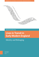 Lives in Transit in Early Modern England: Identity and Belonging