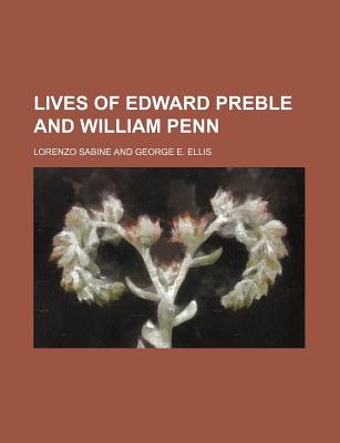 Lives of Edward Preble and William Penn - Sabine, Lorenzo