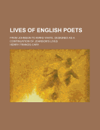 Lives of English Poets: From Johnson to Kirke White, Designed as a Continuation of Johnson's Lives