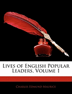 Lives of English Popular Leaders, Volume 1 - Maurice, Charles Edmund