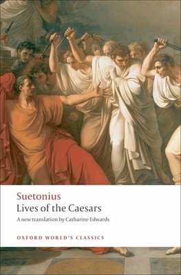 Lives of the Caesars - Suetonius, and Edwards, Catharine