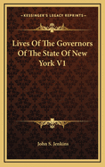 Lives of the Governors of the State of New York V1