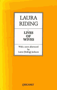 Lives of Wives - Jackson, Laura Riding, and Riding, Laura