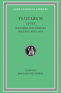 Lives, Volume VIII: Sertorius and Eumenes. Phocion and Cato