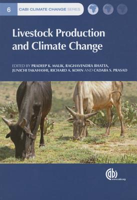 Livestock Production and Climate Change - Prasad, Cadaba  S (Editor), and Malik, Pradeep K. (Editor), and Bhatta, Raghavendra (Editor)