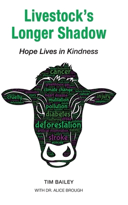 Livestock's Longer Shadow: Hope Lives in Kindness - Bailey, Tim