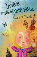 Livia's Impossible Hair - Walsh, Karl P T