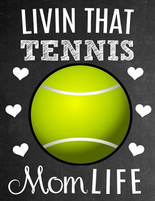 Livin That Tennis Mom Life: Thank You Appreciation Gift for Tennis Moms: Notebook Journal Diary for World's Best Tennis Mom - Studios, Sentiments, and Studio, Sports Sentiments